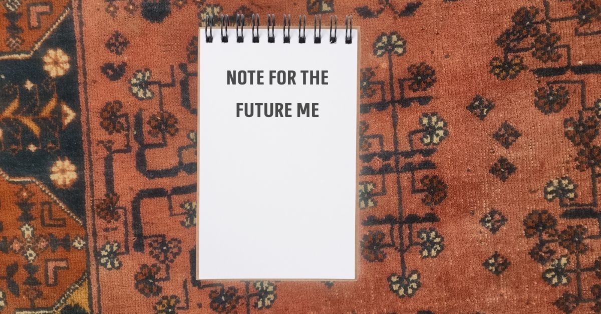 Notes to the future you